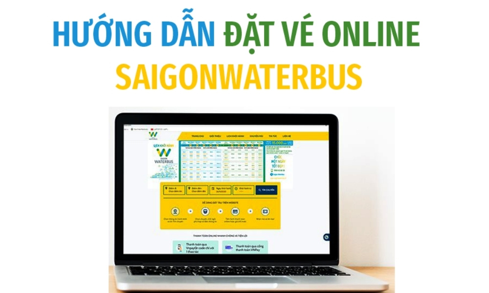 Hướng dẫn cách đặt vé Online tại Saigon Waterbus nhanh chóng và tiện lợi. 