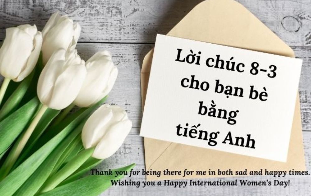 Tổng hợp lời chúc 8/3 cho bạn bè bằng tiếng Anh ý nghĩa (Ảnh: Sưu tầm Internet)