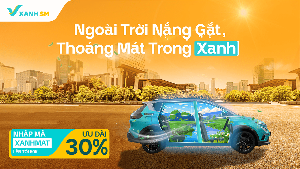 Nhập mã XANHMAT – Ưu đãi 30% khi đặt xe Xanh SM mùa hè này!