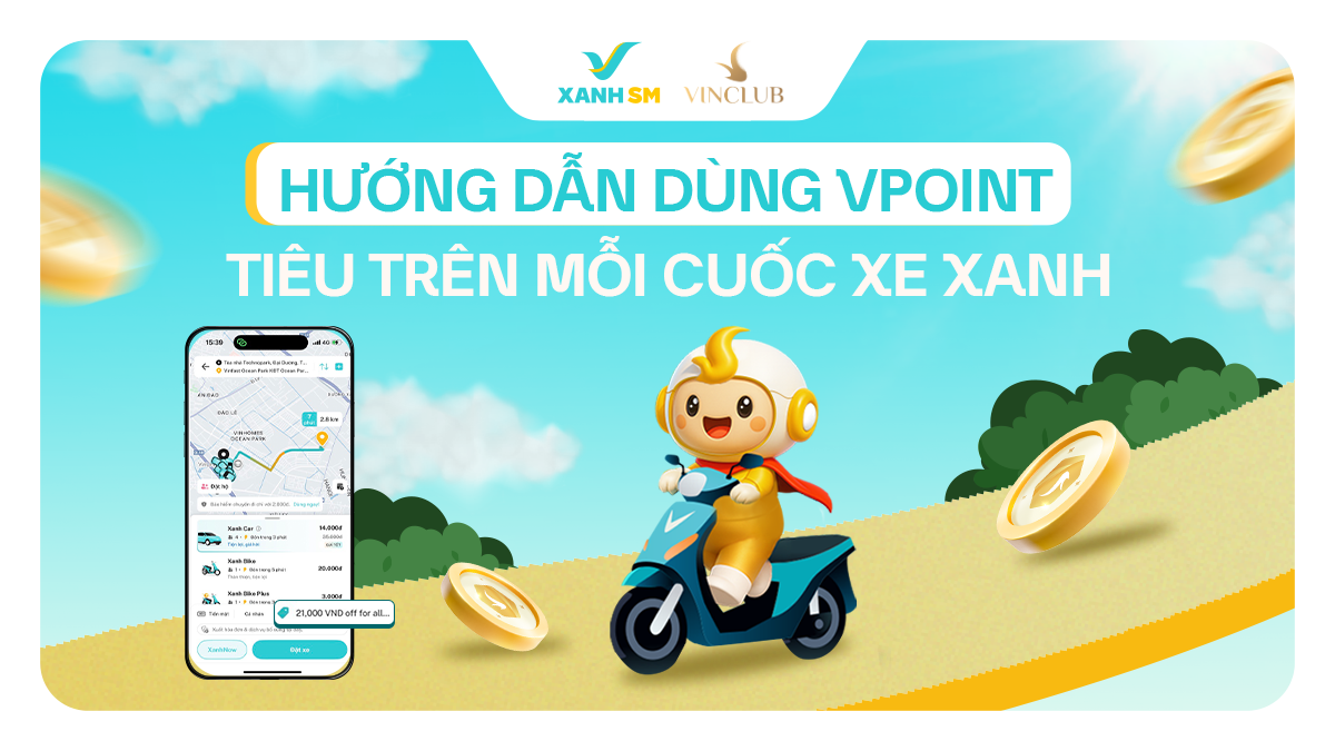 Đặt Xanh đi muôn lối - Tải app VinClub, tích VPoint tiêu muôn nơi 