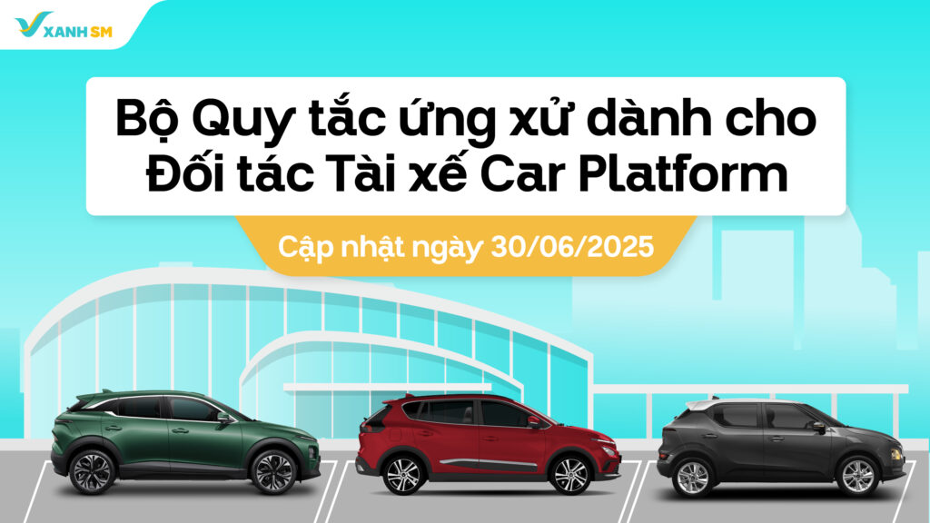 Bộ Quy tắc Ứng xử dành cho Đối tác Tài xế Car Platform từ ngày 30/06/2025