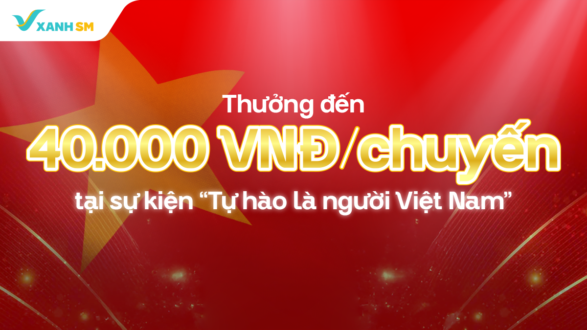 Thưởng nóng đến 40.000đ/chuyến tại sự kiện “Tự hào là người Việt Nam”