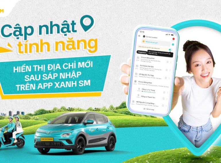 Thông báo cập nhập tính năng hiển thị địa chỉ mới sau sáp nhập tỉnh, thành phố trên ứng dụng Xanh SM