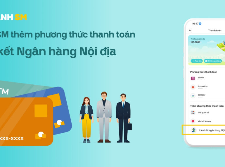 Xanh SM thêm phương thức thanh toán "Liên kết Ngân hàng Nội địa": Dễ dàng, an toàn