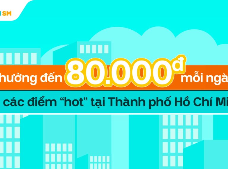Thưởng đến 80.000đ mỗi ngày tại các điểm "hot" tại Thành phố Hồ Chí Minh