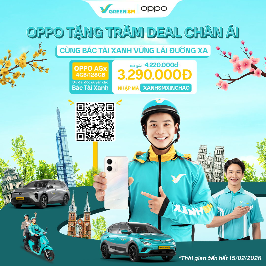 XANH HOT DEAL | OPPO Tặng Trăm Deal Chân Ái - Cùng Bác Tài Xanh Vững Lái Đường Xa