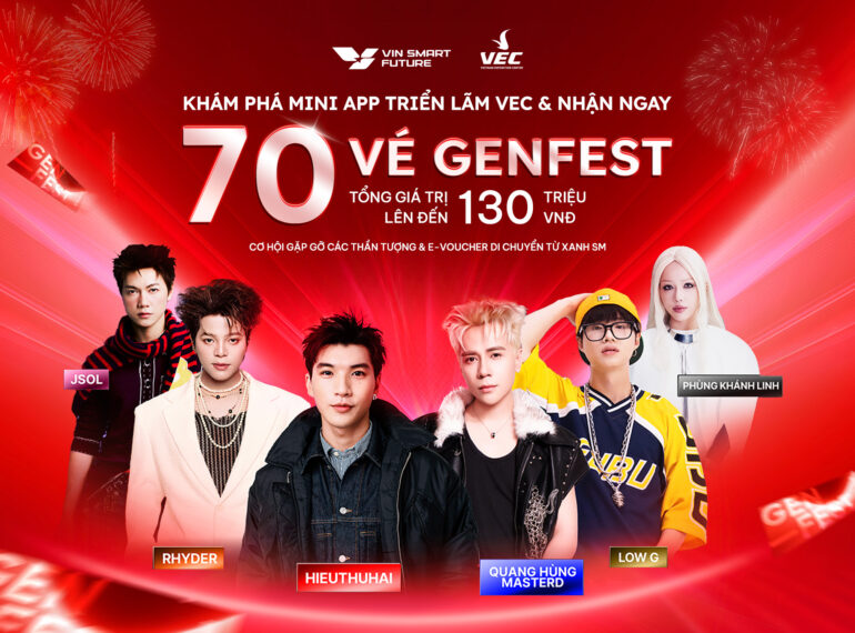 Cơ hội nhận 70 vé GENFEST, khám phá ngay tại MINI APP VEC