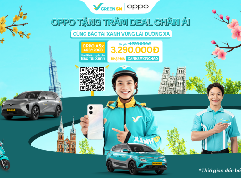 XANH HOT DEAL | OPPO Tặng Trăm Deal Chân Ái - Cùng Bác Tài Xanh Vững Lái Đường Xa
