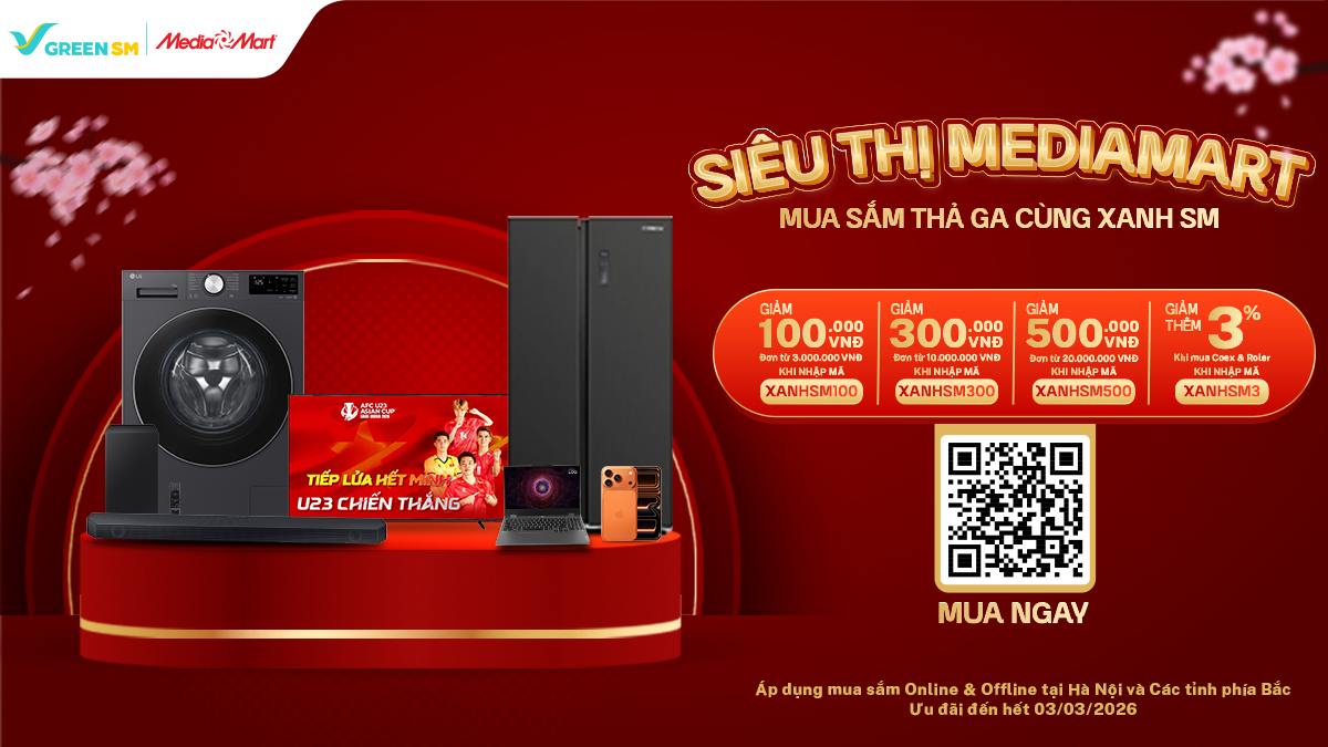 XANH HOT DEAL | SIÊU THỊ MEDIAMART - MUA SẮM THẢ GA CÙNG XANH SM