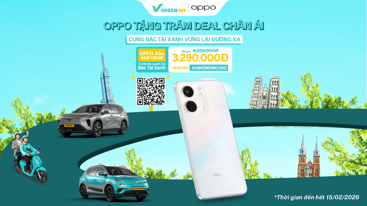XANH HOT DEAL | OPPO Tặng Trăm Deal Chân Ái - Cùng Bác Tài Xanh Vững Lái Đường Xa