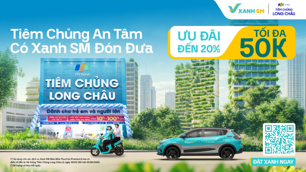 Dự phòng an tâm - Xanh SM đón đưa đến Hệ thống Tiêm chủng Long Châu