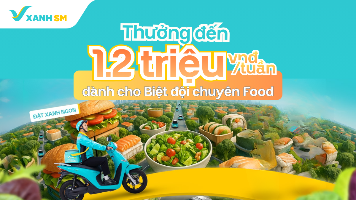 [XANH SM NGON] CẬP NHẬT CHÍNH SÁCH THU NHẬP TÀI XẾ CHUYÊN FOOD