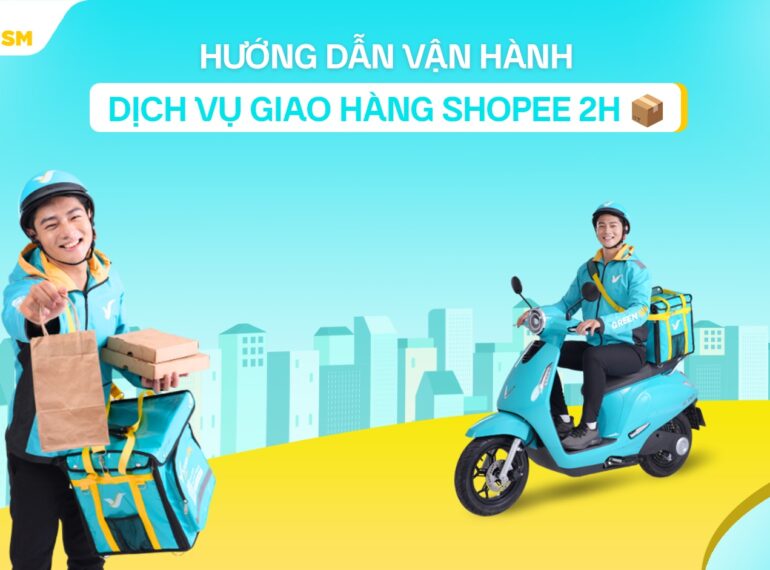Hướng Dẫn Vận Hành Dịch Vụ Giao Hàng Shopee 2h