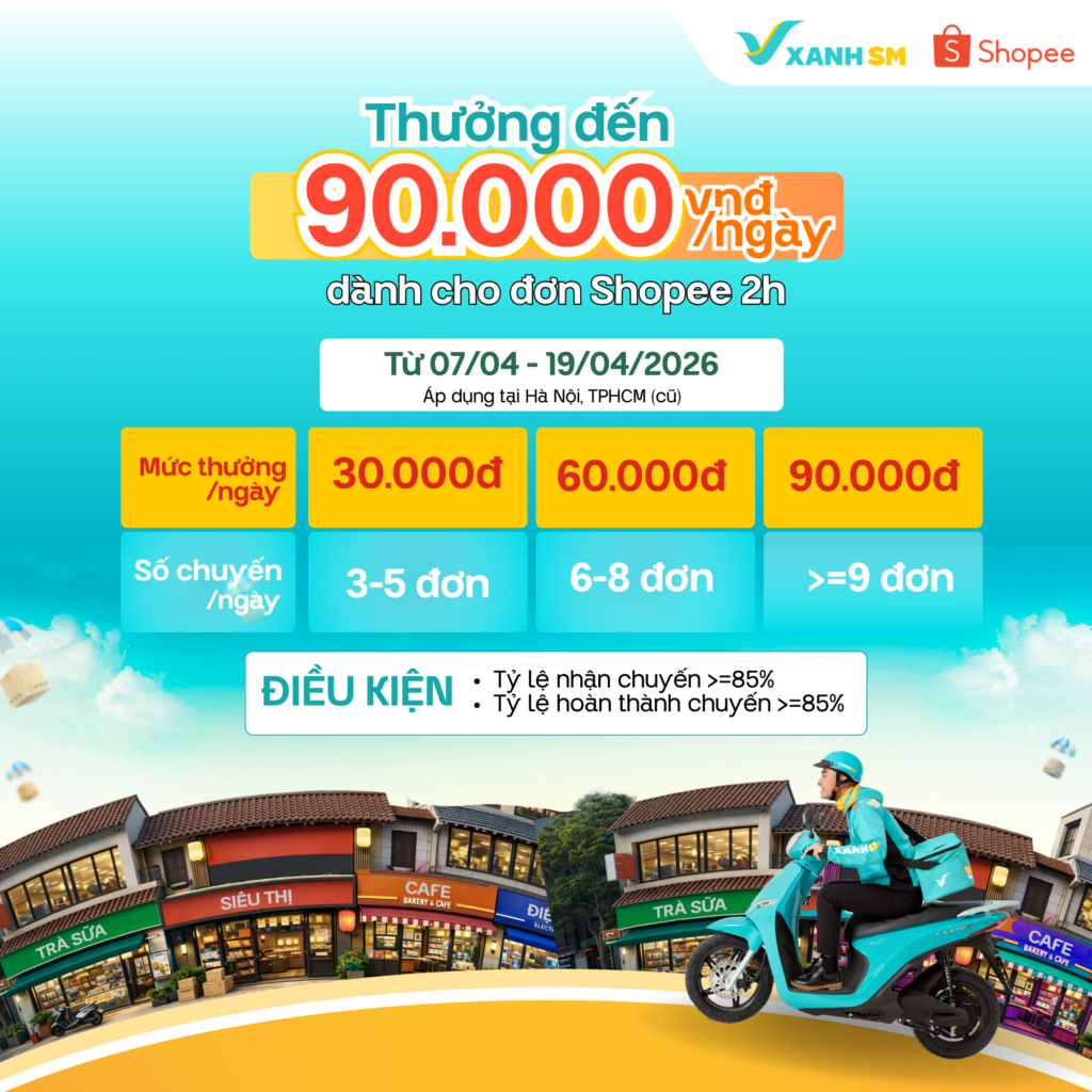 Xanh SM Express ra quân thưởng lớn: Giao đơn Shopee 2h - Nhận thưởng đến 90.000đ/ngày