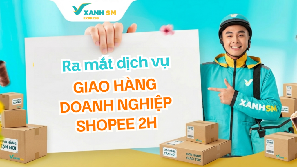 [Xanh Express] Hướng Dẫn Vận Hành Dịch Vụ Giao Hàng Shopee 2h