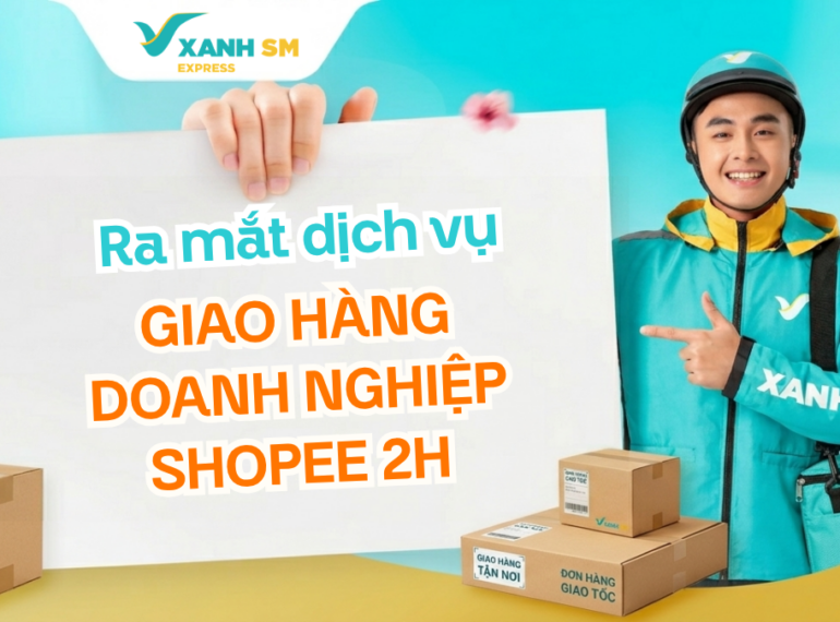 [Xanh Express] Hướng Dẫn Vận Hành Dịch Vụ Giao Hàng Shopee 2h