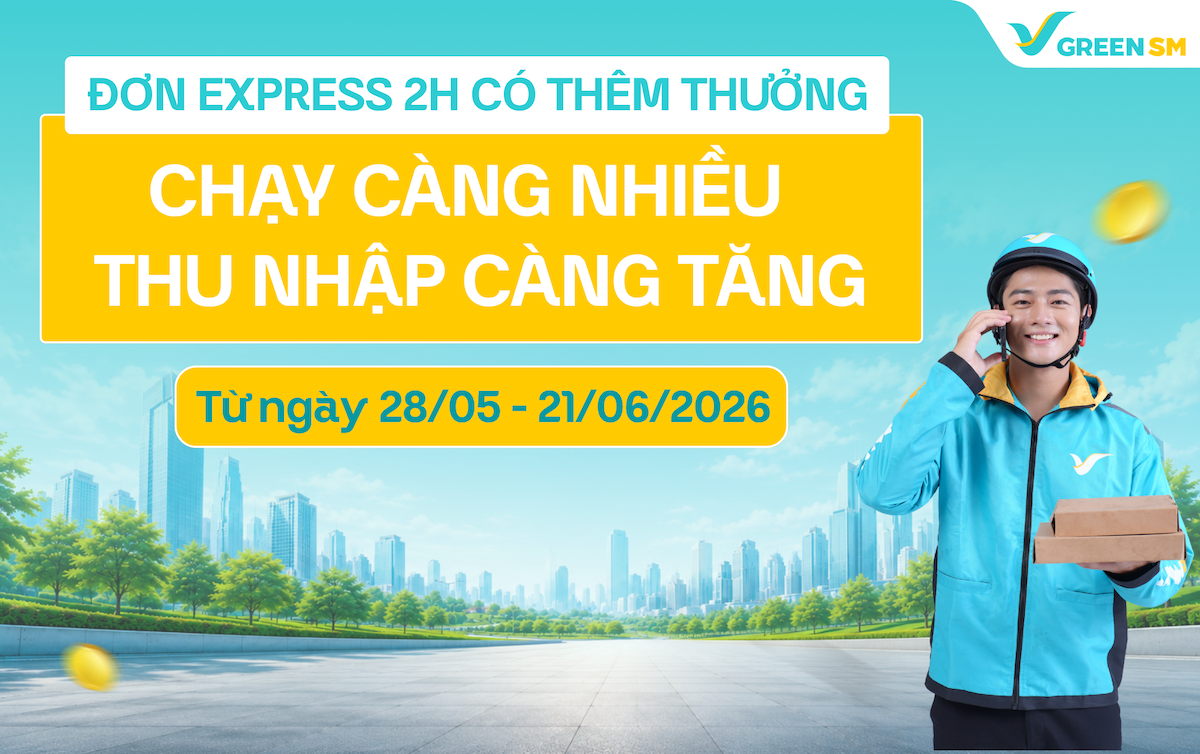 Thưởng Green Express - Thưởng Riêng Cho Đơn Express 2h