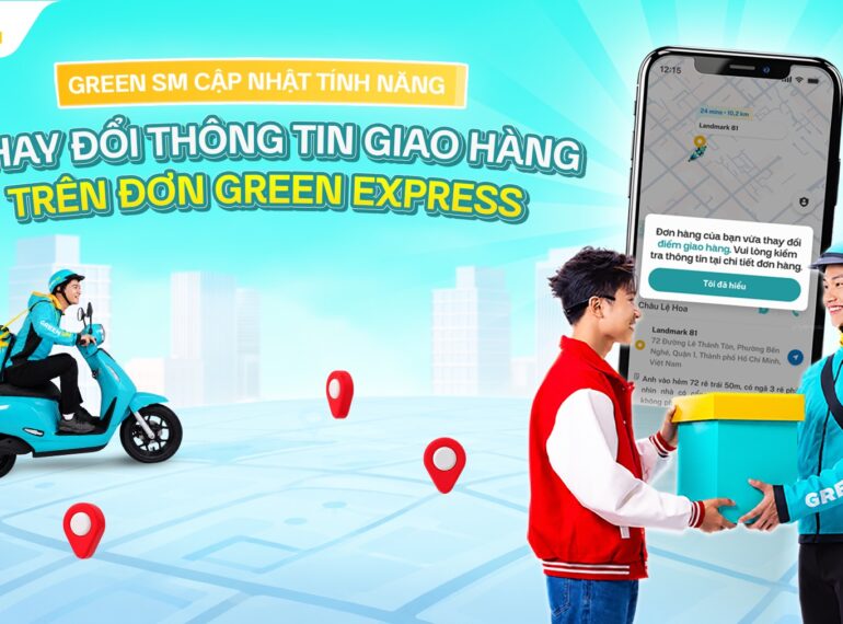 GREEN SM CẬP NHẬT TÍNH NĂNG THAY ĐỔI THÔNG TIN GIAO HÀNG TRÊN ĐƠN GREEN EXPRESS