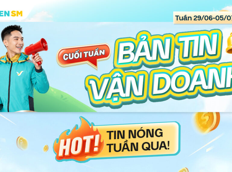 Bản Tin Vận Doanh "Tin Nóng Tuần Qua" | 29/06 – 05/07/2026