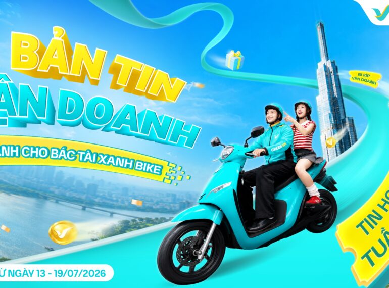 [Bản Tin Vận Doanh] Bác Tài Xanh Đừng Bỏ Lỡ Các Cập Nhật Quan Trọng Tuần 13 – 19/07/2026