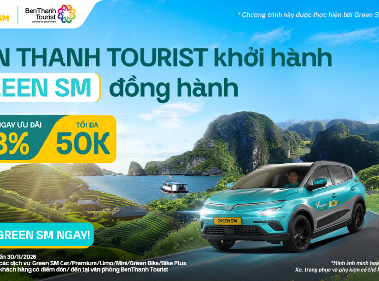 Green SM hợp tác cùng BenThanh Tourist - Ưu đãi di chuyển lên đến 20% cho khách đăng ký tour