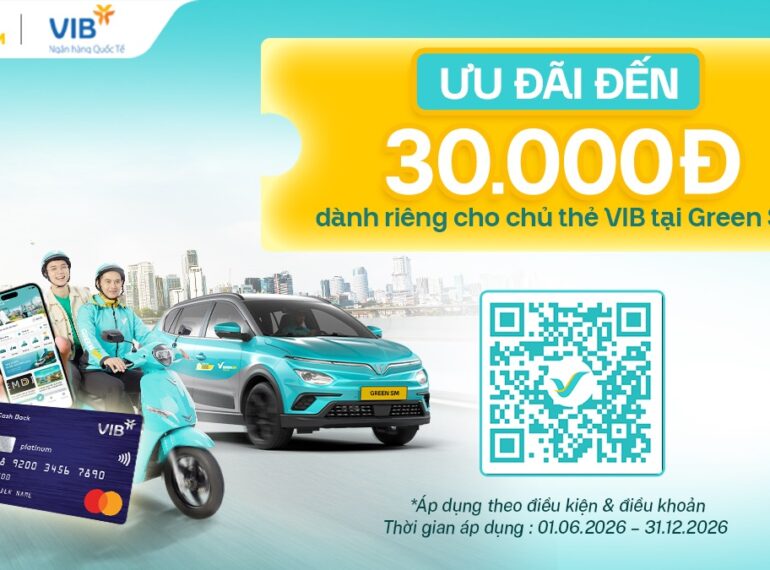 Green SM hợp tác cùng VIB – Chủ thẻ VIB nhận ưu đãi hấp dẫn khi sử dụng dịch vụ Green SM