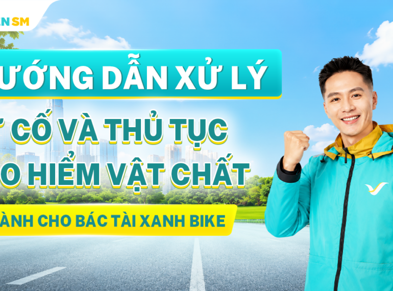 Hướng Dẫn Xử Lý Sự Cố Và Thủ Tục Bảo Hiểm Vật Chất Dành Cho Bác Tài Xanh Bike