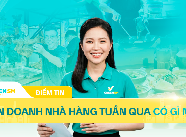Điểm Tin Vận Doanh Nhà Hàng Tuần Qua Có Gì Mới!
