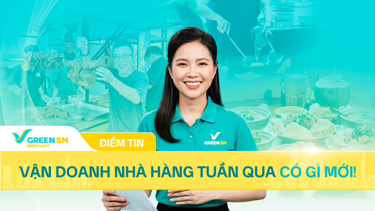 Điểm Tin Vận Doanh Nhà Hàng Tuần Qua Có Gì Mới!