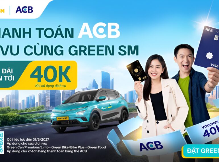 ACB x Green SM: Thêm ưu đãi mỗi ngày khi thanh toán bằng thẻ ACB