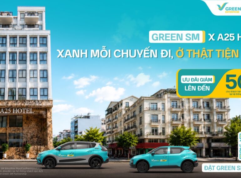 Green SM x A25 Hotel - Xanh mỗi chuyến đi, ở thật tiện nghi