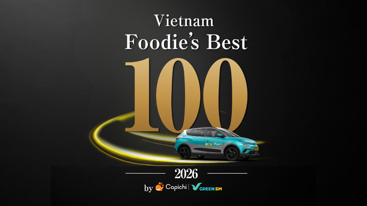 Vietnam Foodie's Best 100 2026: Khám Phá Top 100 Điểm Đến Ẩm Thực Cùng Green SM & Capichi