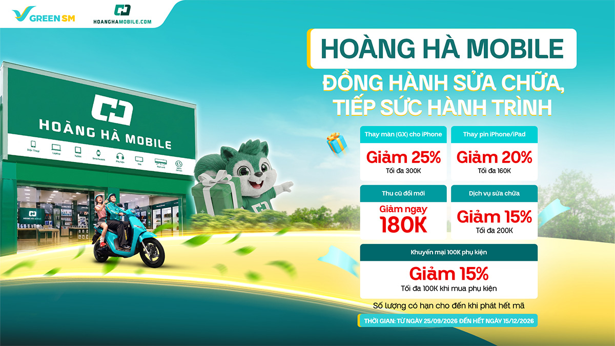 Xanh Hot Deal | Hoàng Hà Mobile - Đồng hành sửa chữa, tiếp sức hành trình