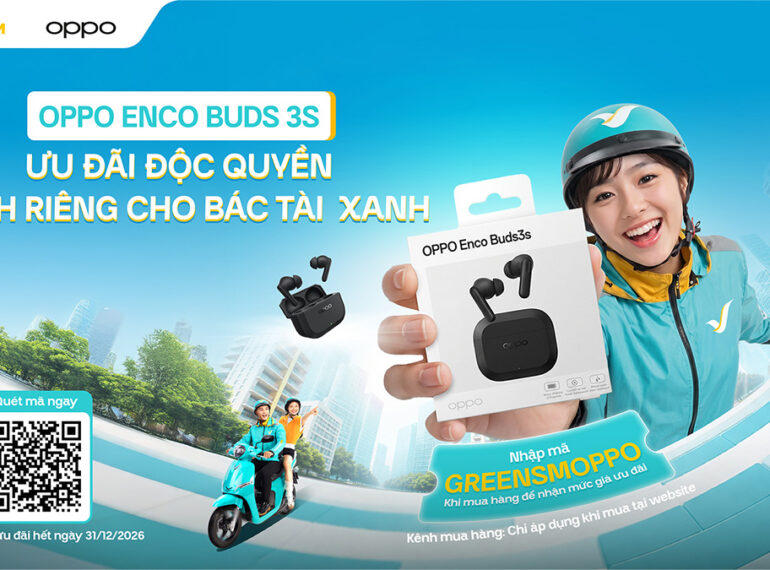 Xanh Hot Deal | OPPO ưu đãi độc quyền dành cho bác tài Xanh