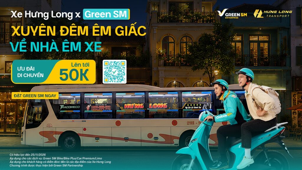 Xe Hưng Long x Green SM: Xuyên đêm êm giấc, về nhà êm xe - Ưu đãi di chuyển lên tới 50.000 đồng